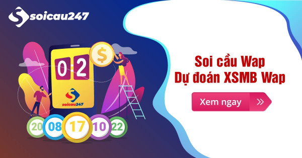 Soi cầu WAP - Soi cầu, dự đoán xổ số WAP hôm nay